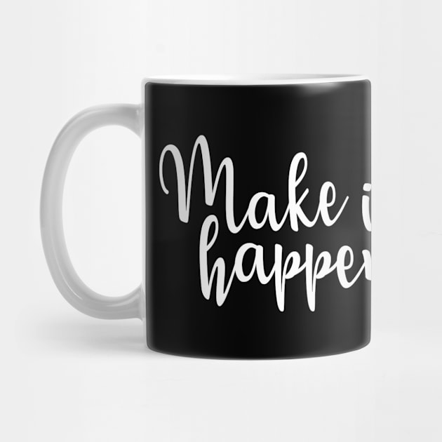 Make It Happenc by Rizaldiuk